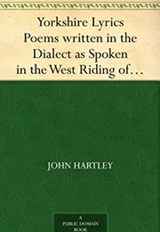 Yorkshire Lyrics Poems (John Hartley)