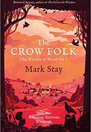 The Crow Folk: The Witches of Woodville (Mark Stay)