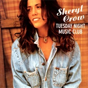 Tuesday Night Music Club (Sheryl Crow, 1993)
