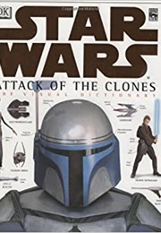 The Visual Dictionary of Star Wars, Episode II - Attack of the Clones (David West Reynolds)