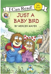 Just a Baby Bird (Mercer Mayer)