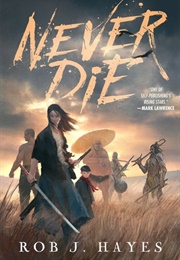 Never Die (Rob J Hayes)