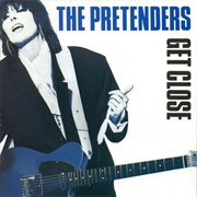 Pretenders - Get Close