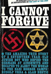 I Cannot Forgive (Rudolf Vrba)