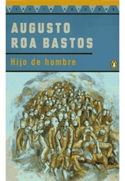 Hijo De Hombre (Augusto Roa Bastos)