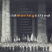 David Morley - Tilted