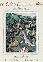 A Child's Christmas in Wales & Five Poems (Dylan Thomas)