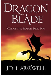 Dragon Blade (J.D. Hallowell)