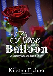 The Rose and the Balloon (Kirsten Fichter)