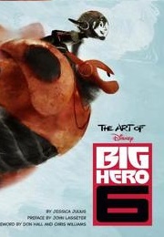 The Art of Big Hero 6 (Jessica Julius)