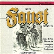 Liszt: A Faust Symphony by Hans-Peter Blochwitz / Budapest Fest Orch / Iván Fischer