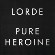Pure Heroine (Lorde, 2013)