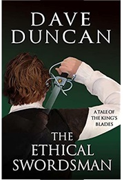 The Ethical Swordsman (Dave Duncan)