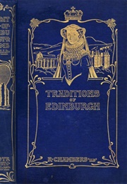 Traditions of Edinburgh (Robert Chambers)