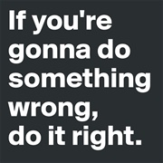 Do Something Wrong