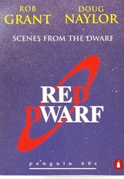 Scenes From the Dwarf (Rob Grant & Doug Naylor)