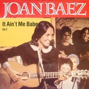 It Ain't Me Babe - Joan Baez