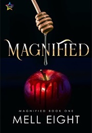 Magnified (Mell Eight)