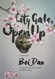 City Gate, Open Up (Bei Dao)