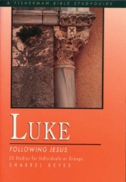 Luke: Following Jesus (Sharrel Keyes)