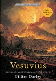 Vesuvius: The Most Famous Volcano in the World (Gillian Darley)