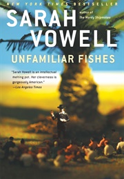 Unfamiliar Fishes (Sarah Vowell)