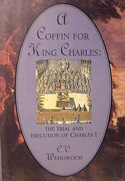 A Coffin for King Charles (C.V. Wedgwood)