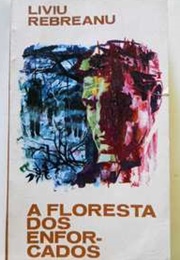 A Floresta Dos Enforcados (Liviu Rebreanu)