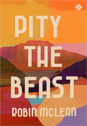 Pity the Beast (Robin McLean)