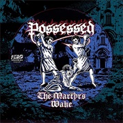 Possessed - The Martyr's Wake