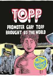 Topp: Promotor Gary Topp Brought Us the World (David Collier)