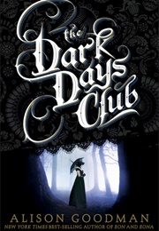 The Dark Days Club (Alison Goodman)