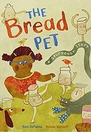 The Bread Pet (Kate Depalma)
