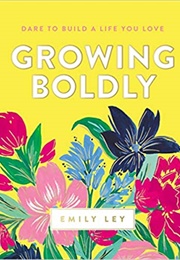Growing Boldly (Emily Ley)