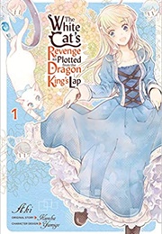 The White Cat's Revenge as Plotted From the Dragon King's Lap Vol. 1 (Aki)
