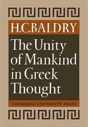 The Unity of Mankind in Greek Thought (H.C. Baldry)