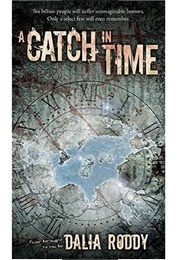 A Catch in Time (Dalia Roddy)