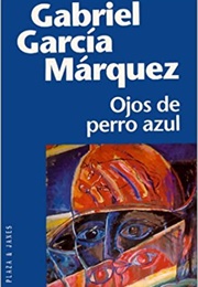 Ojos De Perro Azul (Gabriel Garcia Marquez)