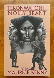 Tekonwatonti: Molly Brant: Poems of War (Maurice Kenny)