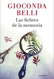Las Fiebres De La Memoria (Gioconda Belli)