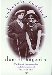 Unheroic Conduct (Daniel Boyarin)