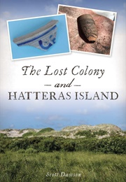 The Lost Colony and Hatteras Island (Scott Dawson)