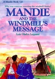 Mandie and the Windmills Message (Lois Gladys Leppard)