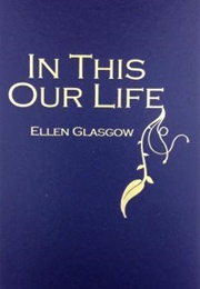In This Our Life (Ellen Glasgow)