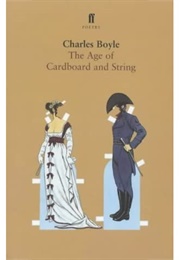 The Age of Cardboard and String (Charles Boyle)