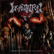 Incantation - Mortal Throne of Nazarene