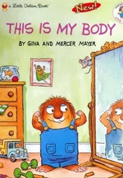 This Is My Body (Gina and Mercer Mayer)