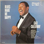 Cab Calloway - Blues Make Me Happy