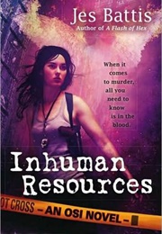 Inhuman Resources (OSI #3) (Jes Battis)