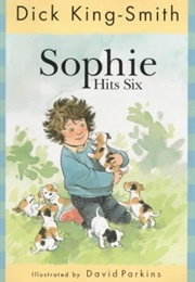 Sophie Hits Six (Dick King-Smith)